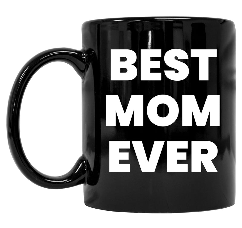 Mother's Day Best Mom Ever White Letters 12 oz Ceramic Coffee Mug - Black Single