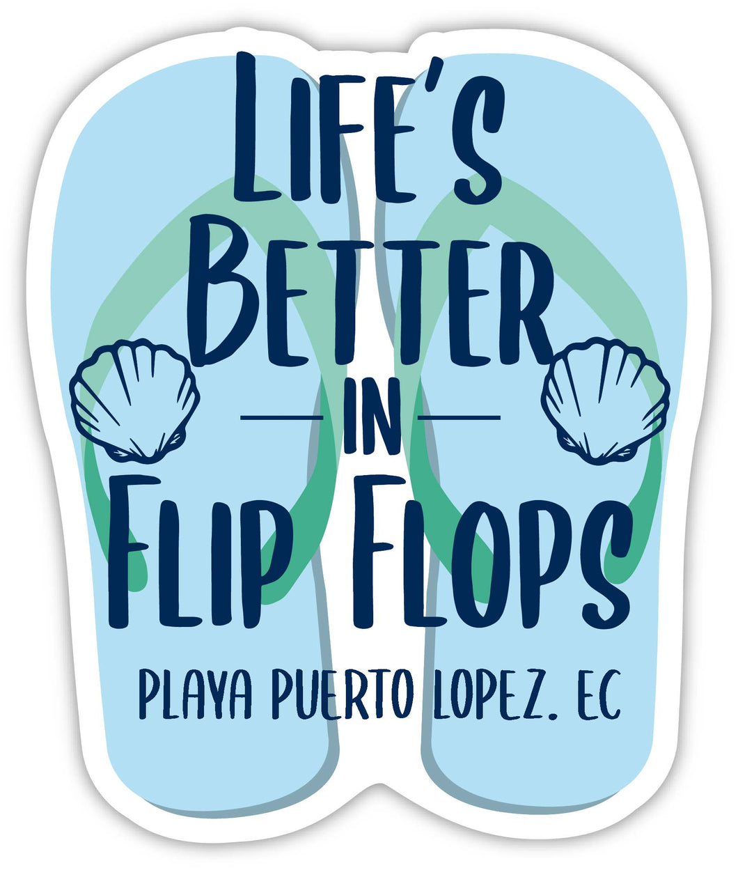 Playa Puerto Lopez Ecuador Souvenir 4 Inch Vinyl Decal Sticker Flip Flop Design