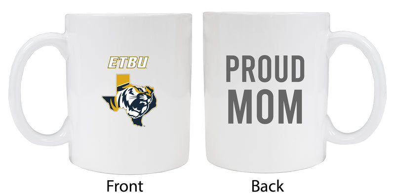 East Texas Baptist University Proud Mom Ceramic Coffee Mug - White