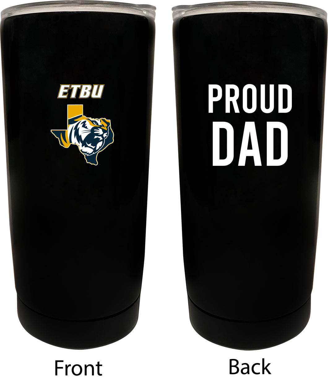 East Texas Baptist University NCAA Insulated Tumbler - 16oz Stainless Steel Travel Mug Proud Dad Design Black