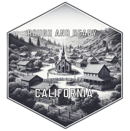 Rough And Ready California Travel Destination Souvenir Vinyl Decal Sticker 4-Inch