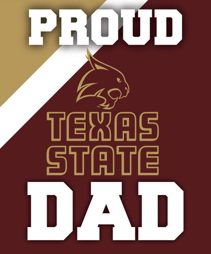 Texas State Bobcats 5x6-Inch Proud Dad NCAA - Durable School Spirit Vinyl Decal Perfect Gift for Dad