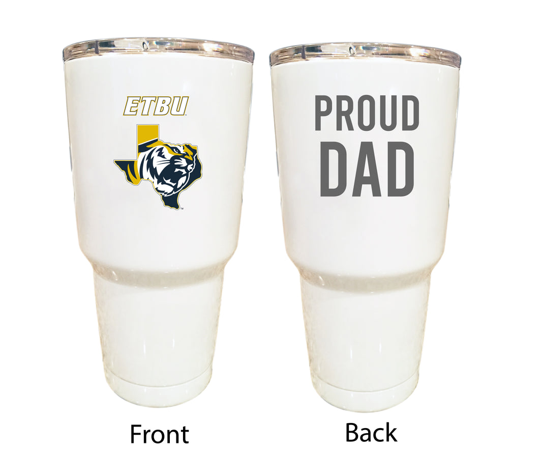 East Texas Baptist University Proud Dad 24 oz Insulated Stainless Steel Tumbler White